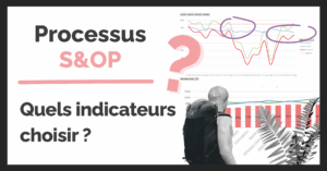 Bannière de l'article sur les KPI en processus S&OP, on y voit une personne se questionnant sur quels indicateurs choisir